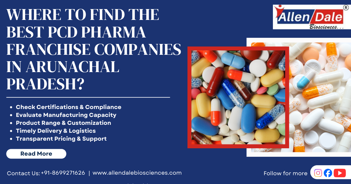 Best PCD Pharma Franchise Companies in Arunachal Pradesh
