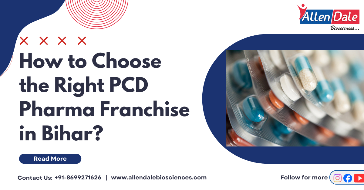 How to Choose the Right PCD Pharma Franchise in Bihar