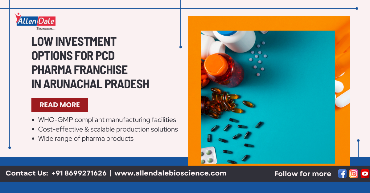 Allopathic PCD Pharma Franchise in Arunachal Pradesh