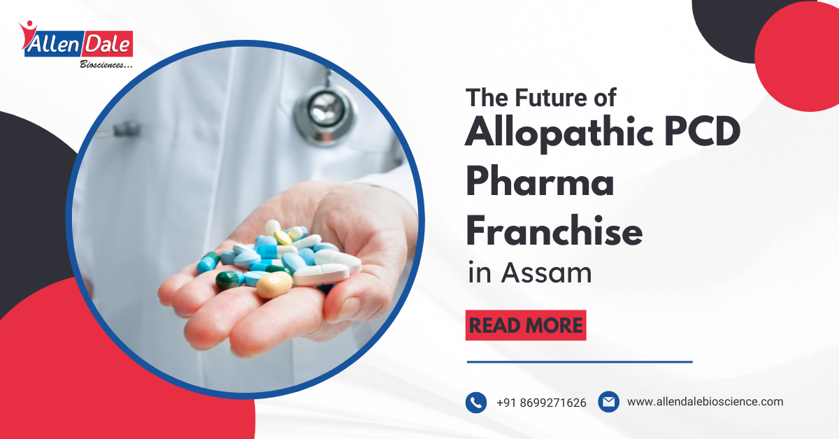 Allopathic PCD pharma franchise in Assam