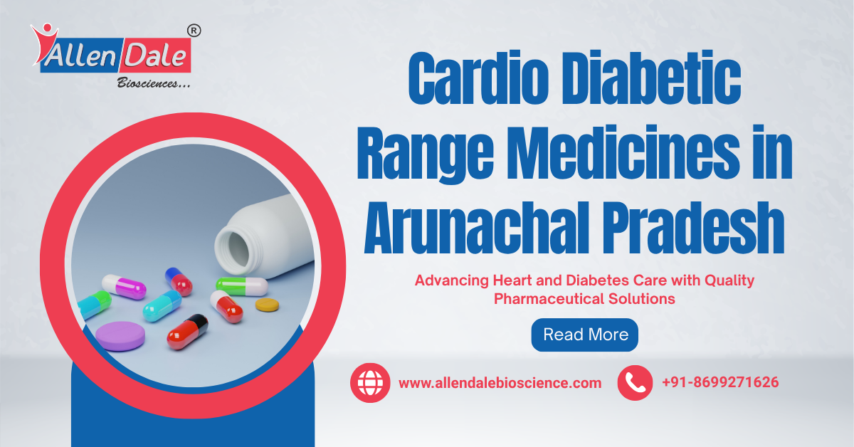 Cardio Diabetic Range Medicines in Arunachal Pradesh